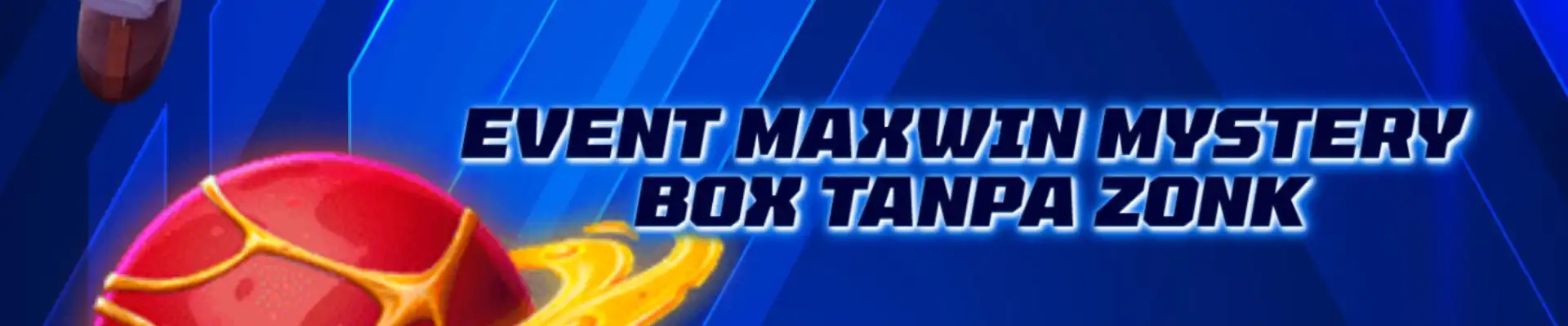 EVENT MAXWIN MYSTERY BOX TANPA ZONK